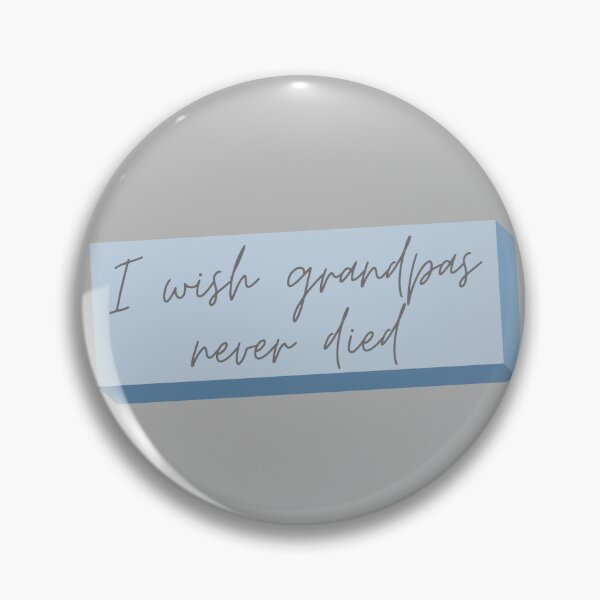 Item preview, I Wish Grandpas Never Died Riley Green designed and sold by Makattack99.