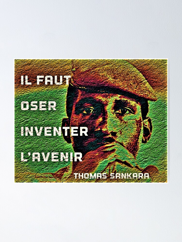 Thomas Sankara Citation Il Faut Oser Inventer Le Futur Poster By Tcisseart Redbubble