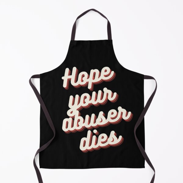 Item preview, Hope your abuser dies designed and sold by Fayad-Art.