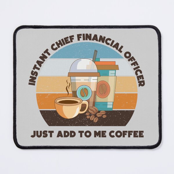 Item preview, Instant chief financial officer just add to me coffee, dark text, funny coffee lovers chief financial officer job , finance, designed and sold by SGS-.