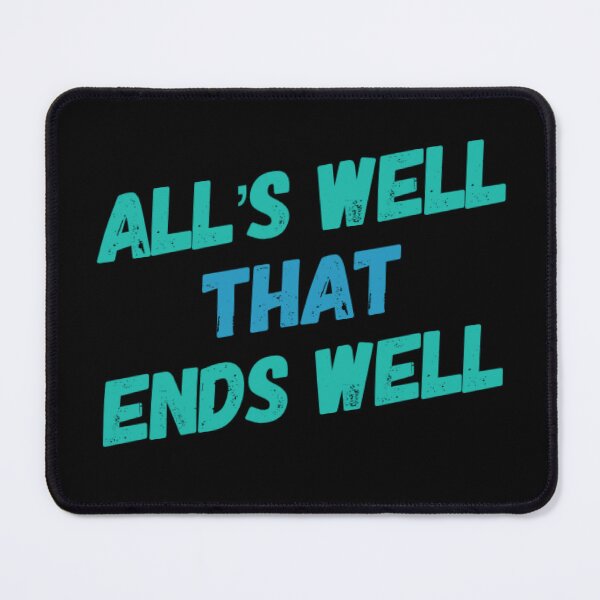 Item preview, All's well That Ends Well designed and sold by JOY STORE 45.