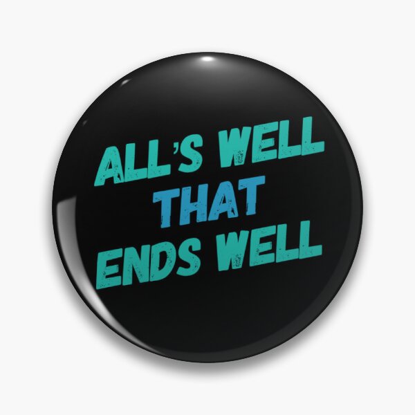 Item preview, All's well That Ends Well designed and sold by JOY STORE 45.
