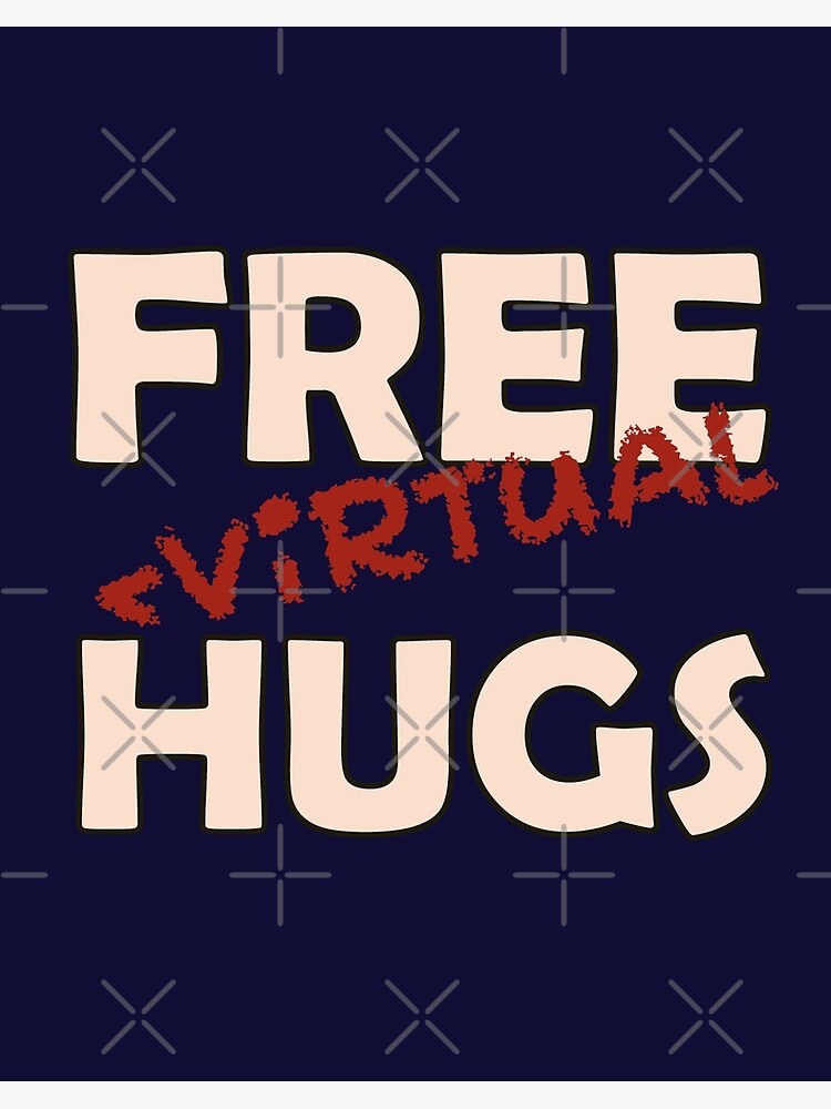 Free Virtual Hugs Art Board Print For Sale By Happyschnapper Redbubble