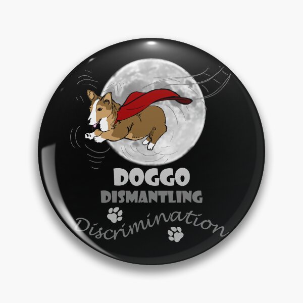 Item preview, Doggo - Dismantling Discrimination (Super Corgi of Kindness) designed and sold by MyThingNow.