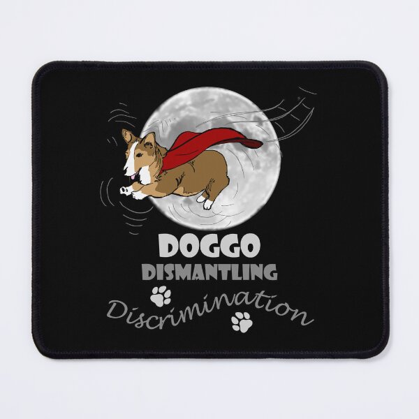 Item preview, Doggo - Dismantling Discrimination (Super Corgi of Kindness) designed and sold by MyThingNow.