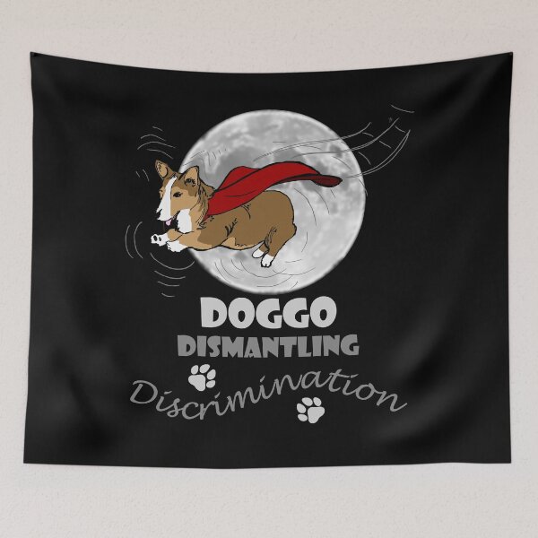 Item preview, Doggo - Dismantling Discrimination (Super Corgi of Kindness) designed and sold by MyThingNow.