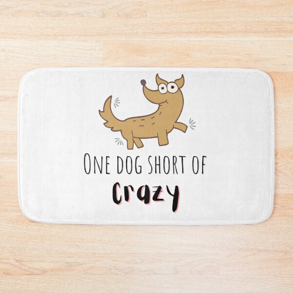 Item preview, One dog short if crazy | crazy dog person  designed and sold by Vicsdesignsart.