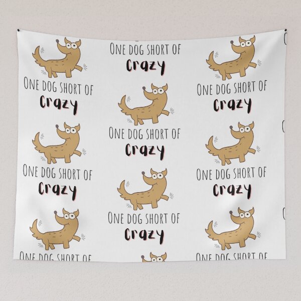 Item preview, One dog short if crazy | crazy dog person  designed and sold by Vicsdesignsart.