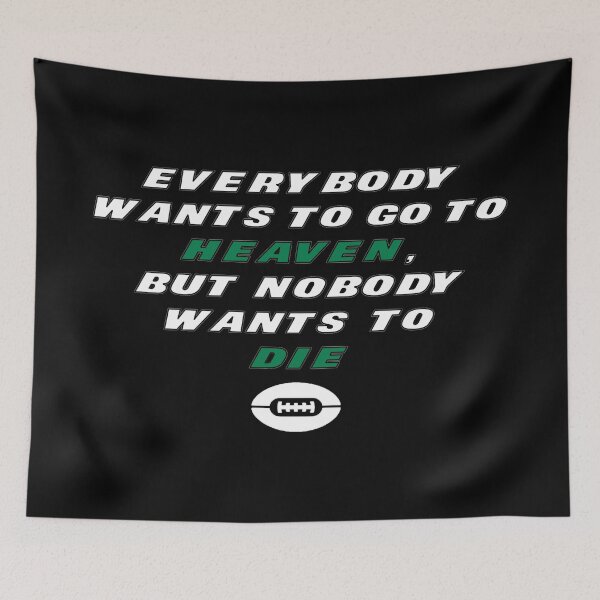 Item preview, Jets Ron Middleton Everybody Wants to Go to Heaven designed and sold by Gang Green Gear.