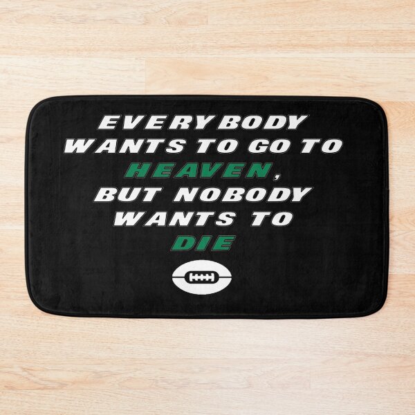 Item preview, Jets Ron Middleton Everybody Wants to Go to Heaven designed and sold by Gang Green Gear.