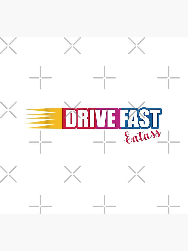 Drive Fast Eat Ass Race Car Design T Shirt Poster By Stikakaterina Redbubble