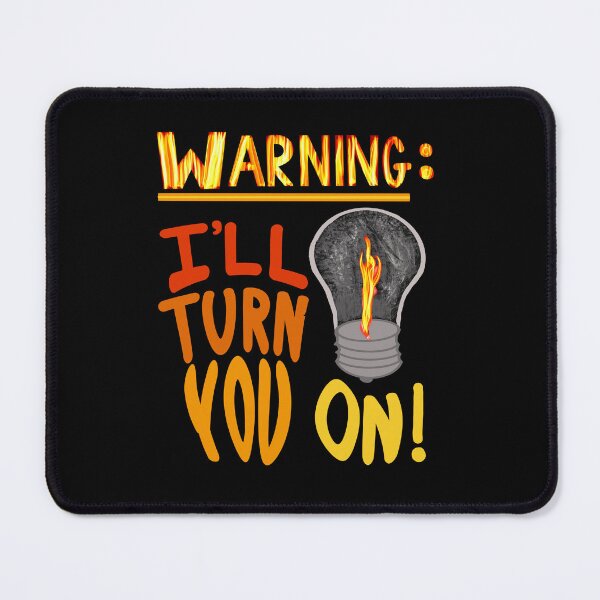 Item preview, Warning I'll turn you on designed and sold by clounewcomb.