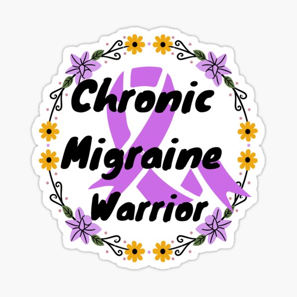 "Chronic Migraine Warrior " Sticker By GraphicFun | Redbubble