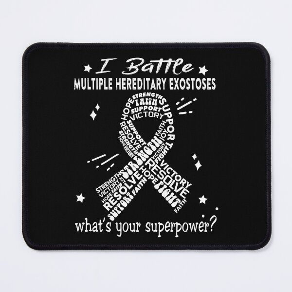 Item preview, Multiple Hereditary Exostoses Warrior, I Battle Multiple Hereditary Exostoses What's Your Superpower? designed and sold by Greggwillard.