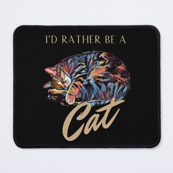 Item preview, I'd rather be a cat designed and sold by eireaine.