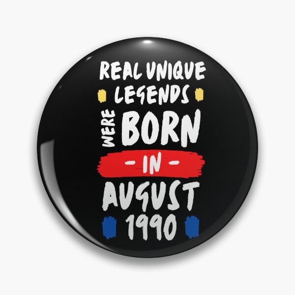 Item preview, legendary were born in august | real unique legends were born |  | unique born in 1990 | b-day 1990 designed and sold by wear4gamers.