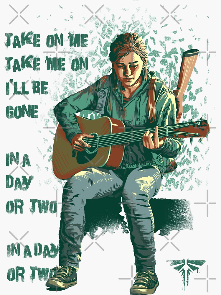 Take On Me (Ellie Ver.) The Last Of Us 2