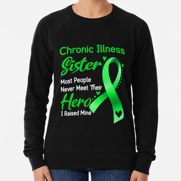 Item preview, Chronic Illness Sister Most People Never Meet Their Hero I Raise Mine designed and sold by tenjun16.