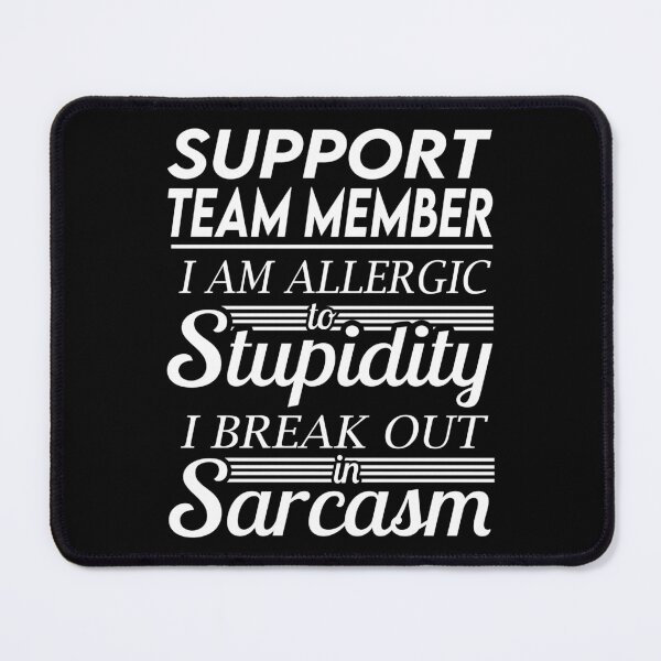 Item preview, Support Team Member T Shirt - Sarcasm Job Gift Item Tee designed and sold by alexandraf49.