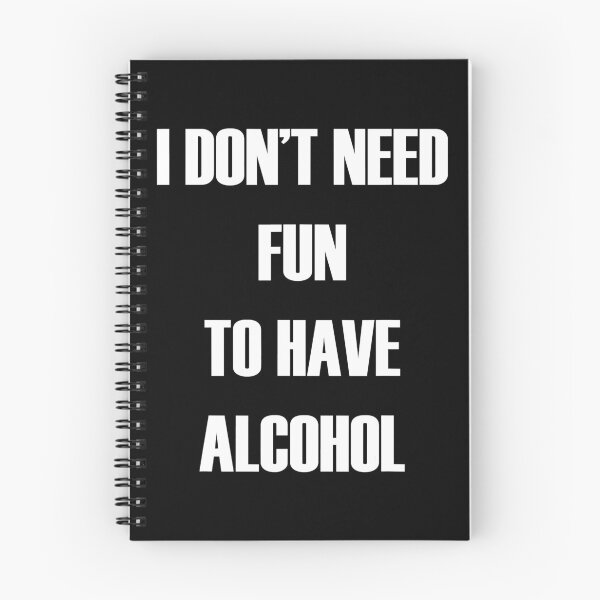 Item preview, I DON'T NEED FUN TO HAVE ALCOHOL designed and sold by AdiAnves.