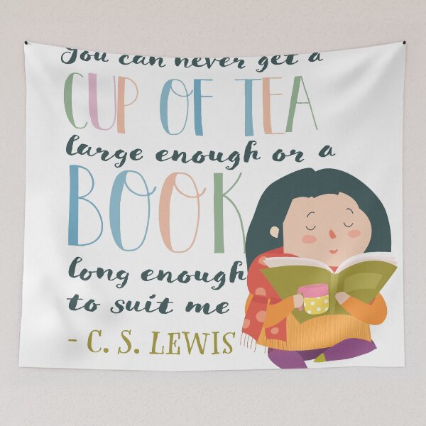 Item preview, You can never get a cup of tea large enough or a book long enough to suit me. C S Lewis designed and sold by Bobby Shaftoe.