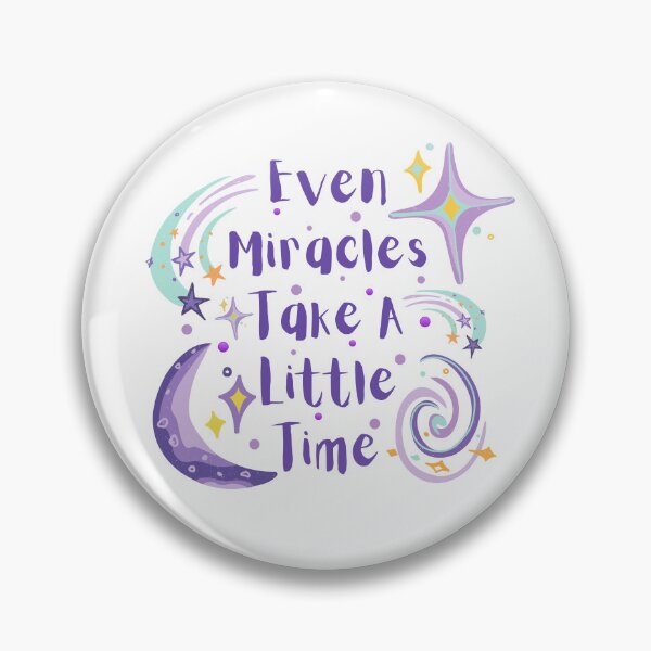 Item preview, Even Miracles Take A Little Time designed and sold by Farra Rania.
