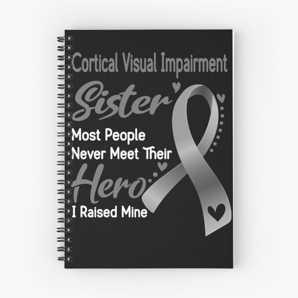Item preview, Cortical Visual Impairment Sister Most People Never Meet Their Hero I Raise Mine designed and sold by tenjun16.