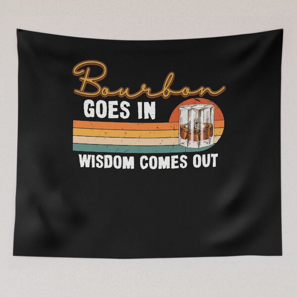 Item preview, Bourbon Goes In Wisdom Comes Out Drinking Vintage designed and sold by DENISDBRA38.