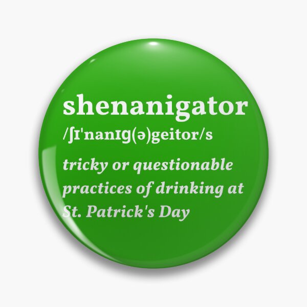 Item preview, shenanigator meaning | shenanigator dictionary | shenanigator st patrick | shenanigans coordinator designed and sold by wear4gamers.