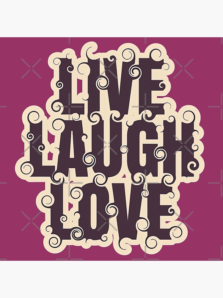 Live Laugh Love Sign, Live Laugh Love Poster for Sale by graphic