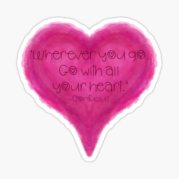 Wherever you go inspiration heart Sticker