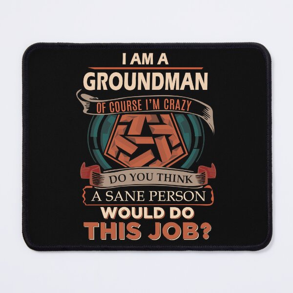 Item preview, Groundman T Shirt - Sane Person Job Gift Item Tee designed and sold by vonnie38uo.