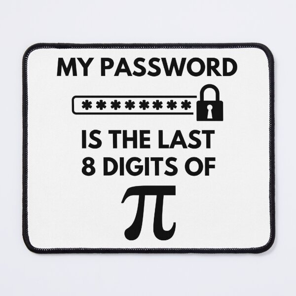 Item preview, Funny My Password Is The Last 8 Digits Of Pi | Pi Day | Math Number Lover designed and sold by Nepaz-Designs.