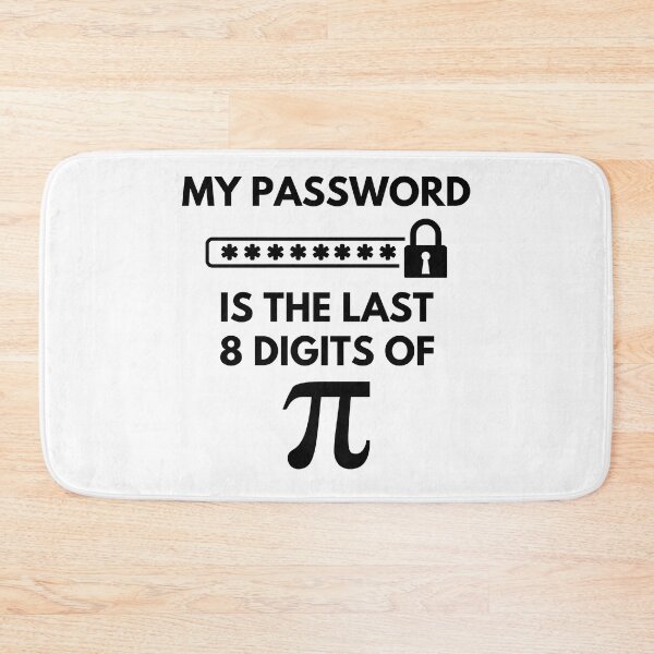 Item preview, Funny My Password Is The Last 8 Digits Of Pi | Pi Day | Math Number Lover designed and sold by Nepaz-Designs.