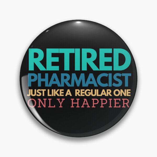 Item preview, retired pharmacist designed and sold by Hey-Nice-Shirt.