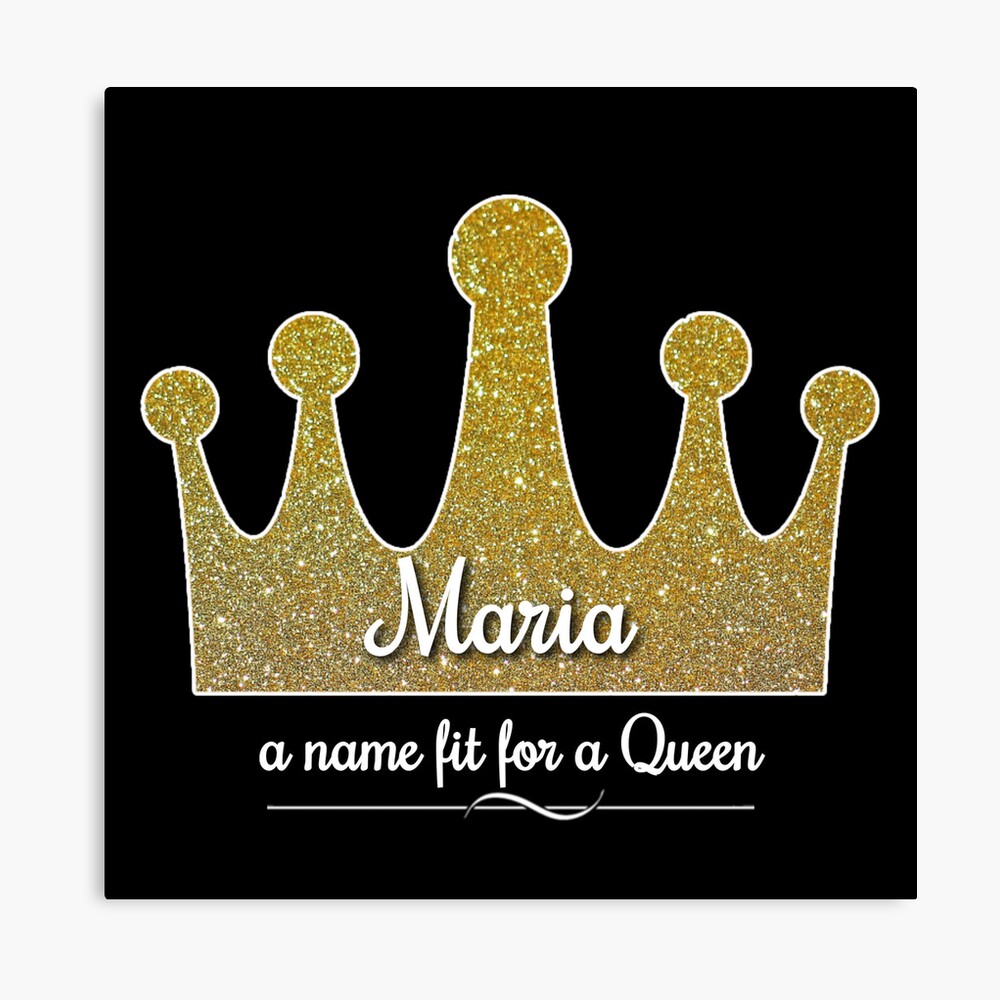 MARIA | Maria a name fit for a queen
