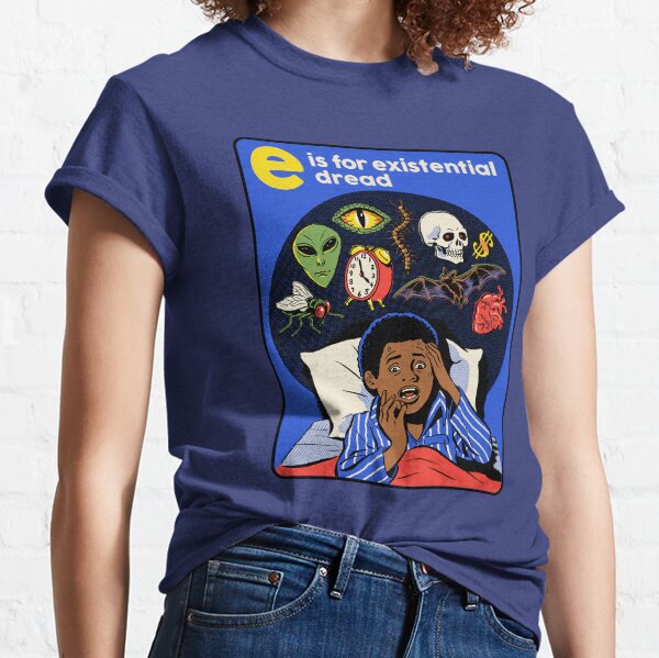 E is for Existential Dread Classic T-Shirt