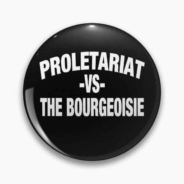 Item preview, proletariat vs the bourgeoisie designed and sold by scg1521.