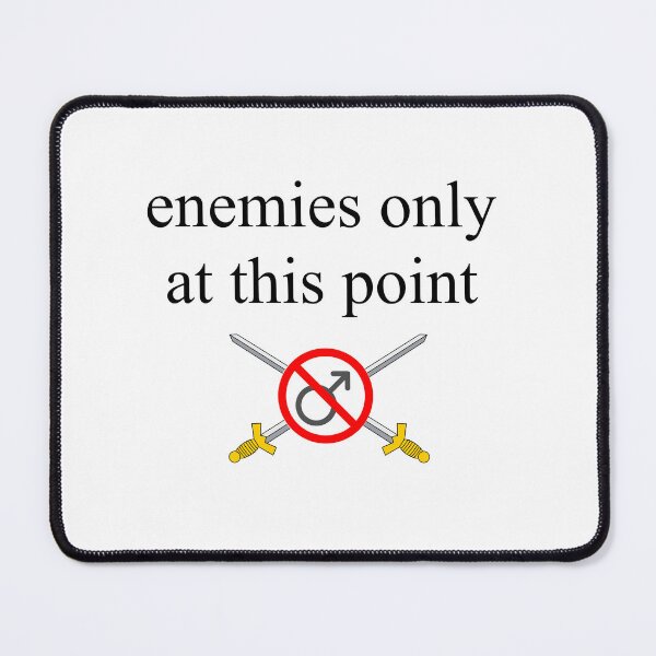 Item preview, Enemies only at this point designed and sold by awsomehog1.