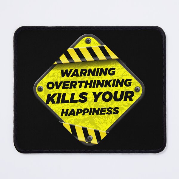 Item preview, Warning Overthinking Kills Your Happiness | Overthinking Kills Your Happiness designed and sold by Grafik0.