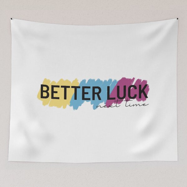 Item preview, Better Luck Next Time designed and sold by lineartdesigns.