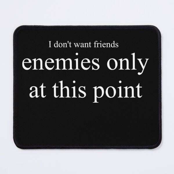 Item preview, Enemies only, white text designed and sold by awsomehog1.