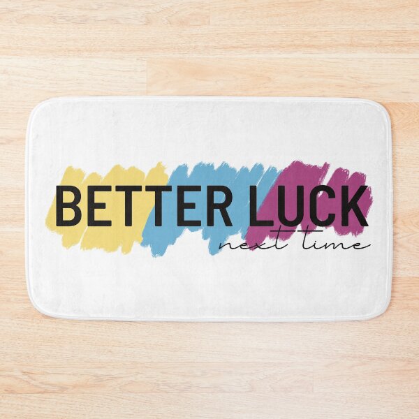 Item preview, Better Luck Next Time designed and sold by lineartdesigns.