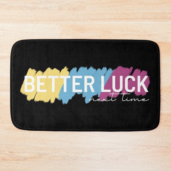 Item preview, Better Luck Next Time designed and sold by lineartdesigns.