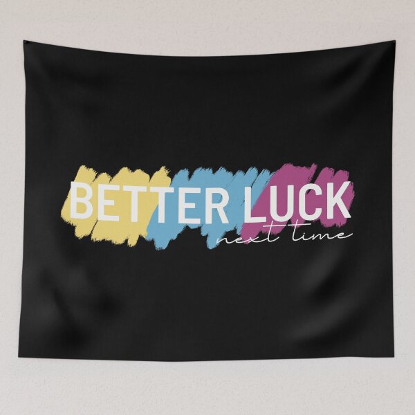 Item preview, Better Luck Next Time designed and sold by lineartdesigns.