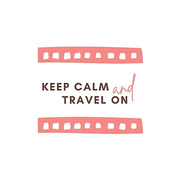 Artwork thumbnail, Keep Calm and Travel On by newmariaph