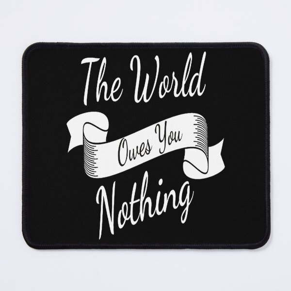 Item preview, The World Owes You Nothing Unisex Quote T-shirt. designed and sold by Sloyar.