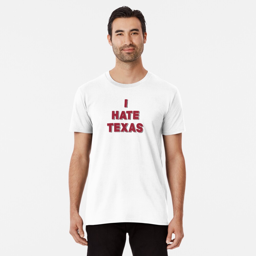 Hate Texas Posters for Sale