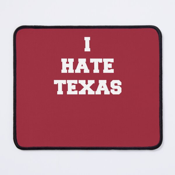 Item preview, I Hate Texas (white text) designed and sold by awsomehog1.