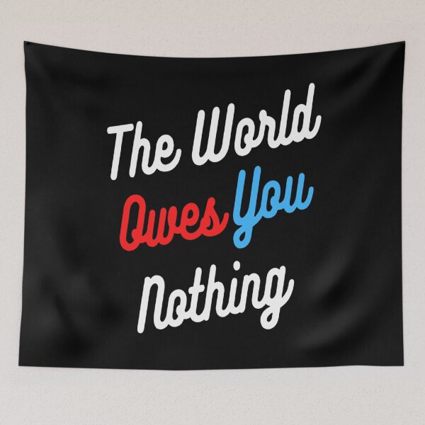 Item preview, The World Owes You Nothing Unisex Quote T-shirt. designed and sold by Sloyar.